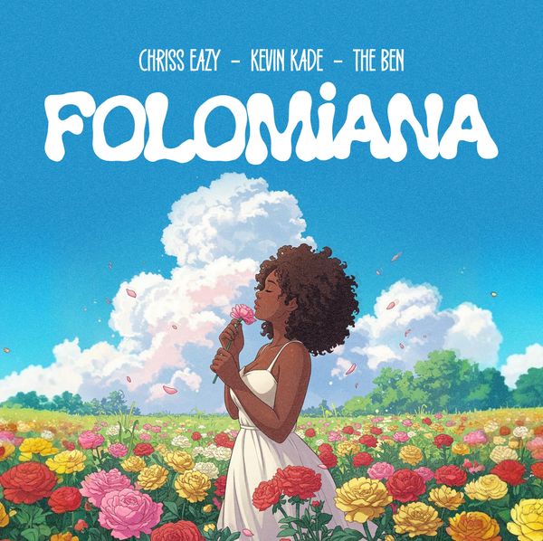 Chriss Eazy , Kevin Kade & The Ben - FOLOMIANA