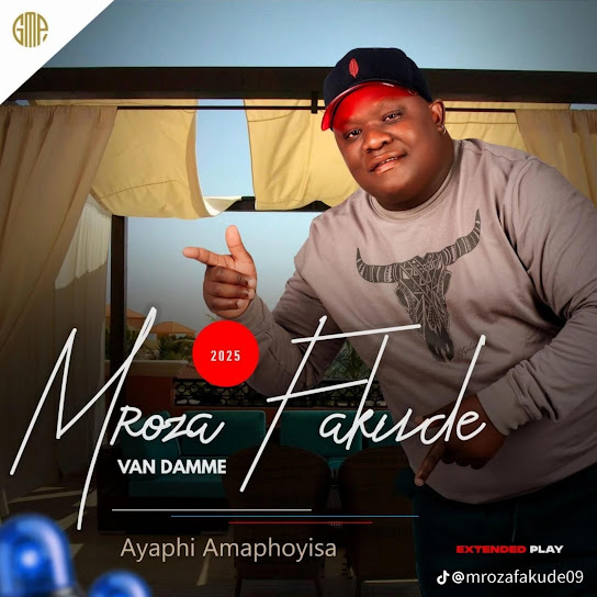 Mroza Fakude – Ayaphi Amaphoyisa EP