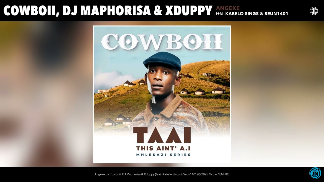CowBoii – Angeke ft DJ Maphorisa, Xduppy, Kabelo Sings & Seun1401
