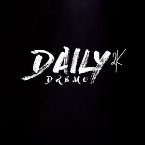 Daily 2k by Dremo