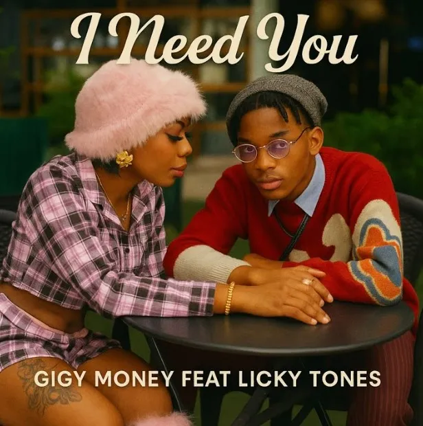 Gigy Money Ft Licky Tones – I Need You