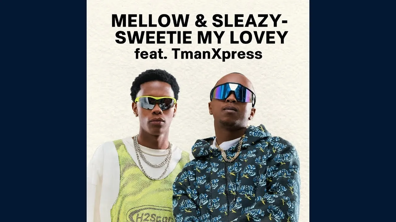 Mellow & Sleazy - Sweetie My Loviey feat. TmanXpress
