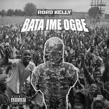 Rord_Kelly – Bata Ime Ogbe